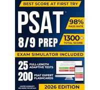 PSAT 8/9 Test Prep: The Most Complete Study Guide Including our Advanced Exam Simulator Platform, 25 Full-Length Practice Tests, and 200 Flashcards to Build a Strong Foundation for High School Success