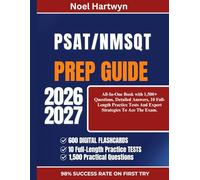 PSAT/NMSQT PREP GUIDE 2026-2027: All-In-One Book with 1,500+ Questions, Detailed Answers, 10 Full-Length Practice Tests And Expert Strategies To Ace The Exam.