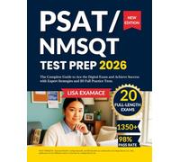 PSAT/NMSQT Test Prep: The Complete Guide to Ace the Digital Exam and Achieve Success with Expert Strategies and 20 Full Practice Tests.