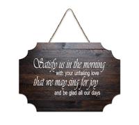 Psaum 90:14 Satisfy Us in The Morning with Your Unfailing Love That We May Sing for Joy And Be Glad Panneau en bois rustique à suspendre Décoration murale pour bureau 15,2 x 25,4 cm
