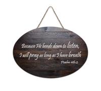 Psaume 116:2 Because He Bends Down to Listen, I Will Pray As Long As I Have Breath Wood Sign 15,2 x 25,4 cm Décoration murale en bois pour porte d'entrée, salon, cuisine