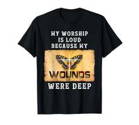 Psaume 147:3 My Worship is Loud Because Wounds Were Deep T-Shirt