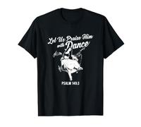 Psaume 149 : 3 Louons-Le en Dansant T-Shirt Graphique avec Valeur