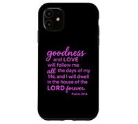 Psaume 23:6 Goodness and Love Dwell in The House of The Lord Coque pour iPhone 11