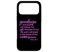 Psaume 23:6 Goodness and Love Dwell in The House of The Lord Coque pour iPhone 17 Pro Max