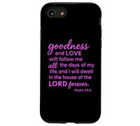 Psaume 23:6 Goodness and Love Dwell in The House of The Lord Coque pour iPhone SE (2020) / 7/8