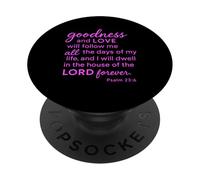 Psaume 23:6 Goodness and Love Dwell in The House of The Lord PopSockets PopGrip Adhésif