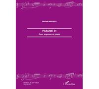 Psaume 41 Partition pour soprano et piano - Michaël Andrieu - L'harmattan - broché - Partition