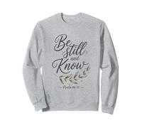 Psaume 46:10 Be Still and Know Bible Verse Faith Sweatshirt