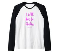 Psaume « I Will Not Be Shaken » Verse de la Bible Trust Lord God Jesus Manche Raglan