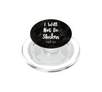 Psaume « I Will Not Be Shaken » Verse de la Bible Trust Lord God Jesus PopSockets PopGrip pour MagSafe