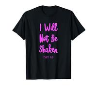 Psaume « I Will Not Be Shaken » Verse de la Bible Trust Lord God Jesus T-Shirt