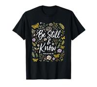 Psaumes 46:10 Be Still and Know Christian Scripture Bible T-Shirt