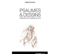 Psaumes & Dessins - Poésie Des Mots, Sagesse De La Vie