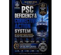 PSC Deficiency & Corrective Action System: The Ultimate Edition: A Complete Port State Control Compliance Framework for Inspection Findings, ... Verification Records & Continuous Improvement