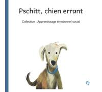Pschitt, chien errant: Livre sur les émotions pour enfant
