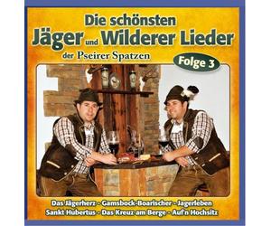 Pseirer Spatzen - Die Schönsten Jäger & Wilderer Lieder F.3