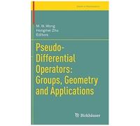 Pseudo-Differential Operators: Groups, Geometry And Applications