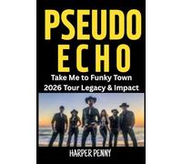 Pseudo Echo: Take Me to Funky Town 2026 Tour Legacy & Impact