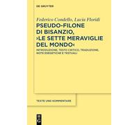 Pseudo-Filone Di Bisanzio, Le Sette Meraviglie Del Mondo: Introduzione, Testo Critico, Traduzione, Note Esegetiche E Testuali; Con La Traduzione Latina Di Lukas Holste