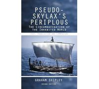 Pseudo-Skylax's Periplous: The Circumnavigation of the Inhabited World: Text, Translation and Commentary