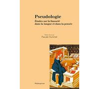 Pseudologie. Études sur la fausseté dans la langue et dans la pensée