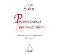 Pseudosciences et postmodernisme Adversaires ou compagnons de route ? - Alan Sokal - Odile Jacob - broché - Essai