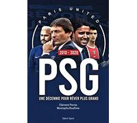 PSG 2010 - 2020 : Une décennie pour rêver plus grand