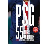 Antoine Bréard – PSG 55 ans, 55 moments – 1970-2025 Souvenirs d'idoles – Larousse, cartonné