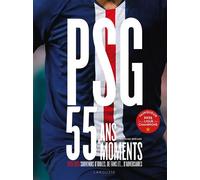 PSG - 55 ans - 55 moments - Antoine Bréard - Larousse - cartonné - Beau livre