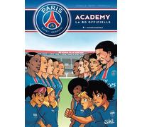 PSG Academy - tome 06 Gagner ensemble - Mathieu Mariolle - Soleil - cartonné - Bande dessinée jeunesse