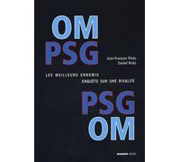 PSG-OM : Les meilleurs ennemis