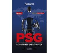 PSG, révélations d'une révolution: Episode I