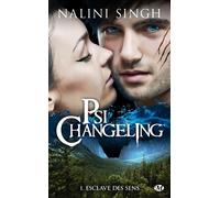 Nalini Singh – Psi-Changeling, Tome 1 : Esclave des sens – Roman – broché