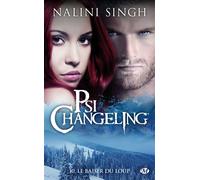 Psi-Changeling, T10 : Le Baiser du loup - Nalini Singh - Milady - Poche - Roman