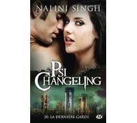 Psi-Changeling, T20 : La Dernière Garde - Nalini Singh - Milady - Poche - Roman