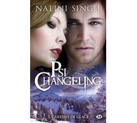 Psi-Changeling, T3 : Caresses de glace - Nalini Singh - Milady - Poche - Roman
