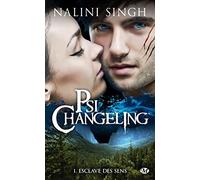 Nalini Singh – Psi-Changeling, Tome 1 : Esclave des sens – Roman – broché
