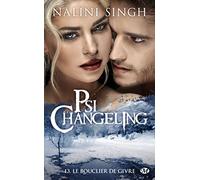 Nalini Singh – Psi-Changeling, Tome 13 : Le Bouclier de givre – Roman – Poche