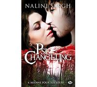 Nalini Singh – Psi-Changeling, Tome 4 : Mienne pour toujours – Roman – Poche