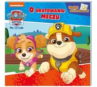 Psi Patrol Bajki do poduszki O uratowanym meczu