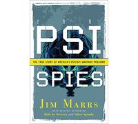 Psi Spies: The True Story of America's Psychic Warfare Program