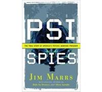 PSI Spies: The True Story of America's Psychic Warfare Program Marrs, Jim (Auteur)