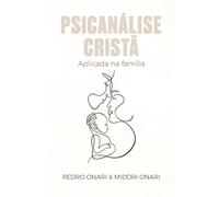 Psicanálise Cristã Aplicada na família