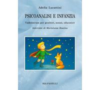 Psicoanalisi e infanzia. Vademecum per genitori, nonni, educatori