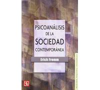 Psicoanalisis de la sociedad contemporanea / Psychoanalysis of Contemporary Society: Hacia una sociedad sana