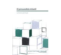 psicoanalisis infantil, el. la herencia de freud (Spanish Edition)