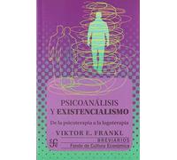 Psicoanálisis y existencialismo: De La Psicoterapia A la logoterapia