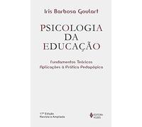 Psicologia da Educação. Fundamentos Teóricos e Aplicações à Prática Pedagógica (Em Portuguese do Brasil)