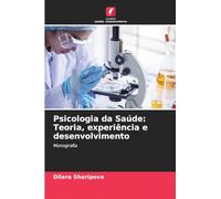 Psicologia da Saúde: Teoria, experiência e desenvolvimento